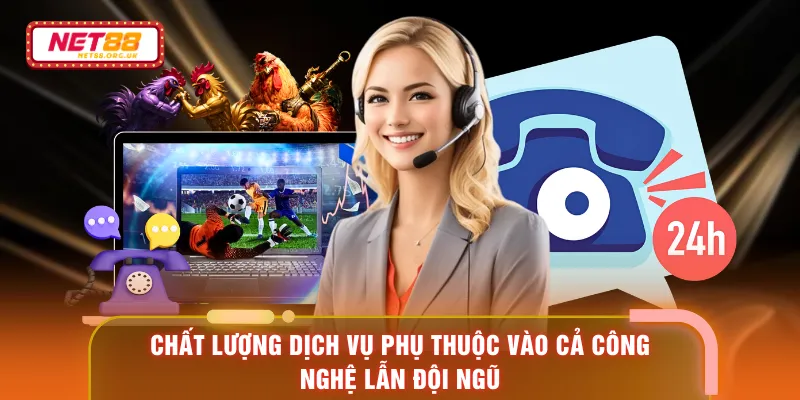 Chất lượng dịch vụ phụ thuộc vào cả công nghệ lẫn đội ngũ