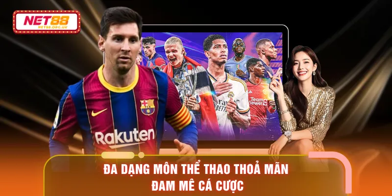 Đa dạng môn thể thao thoả mãn đam mê cá cược