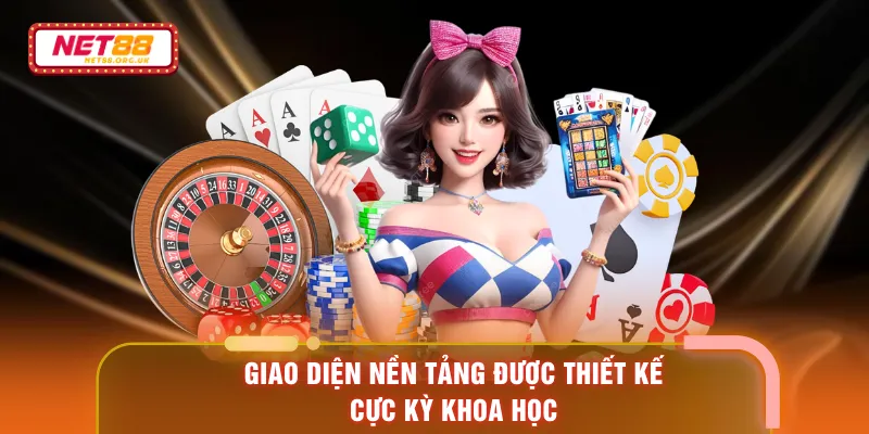 Giao diện nền tảng được thiết kế cực kỳ khoa học