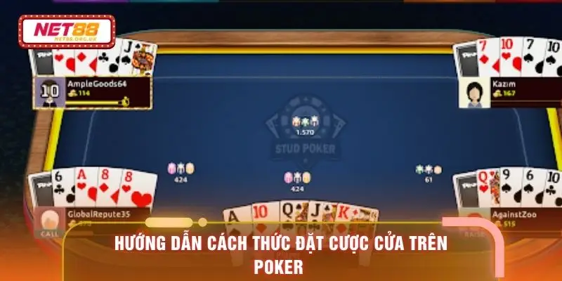 Hướng dẫn cách thức đặt cược cửa trên Poker 