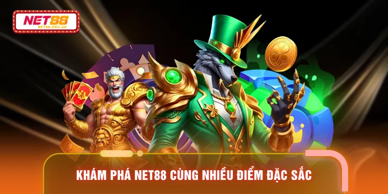 Khám phá NET88 cùng nhiều điểm đặc sắc