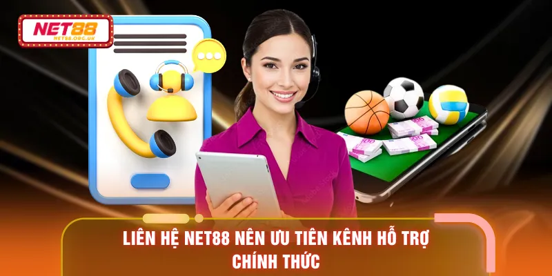 Liên hệ NET88 nên ưu tiên kênh hỗ trợ chính thức