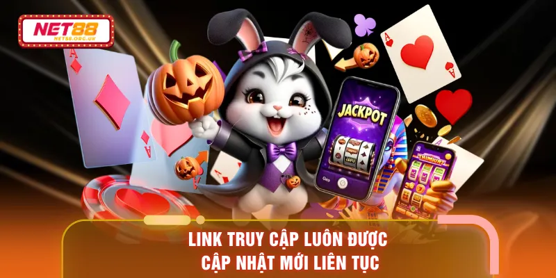 Link truy cập luôn được cập nhật mới liên tục  