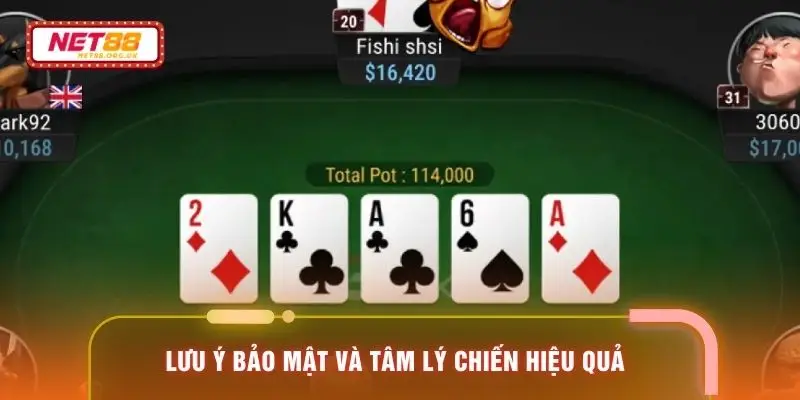 Lưu ý bảo mật và tâm lý chiến hiệu quả