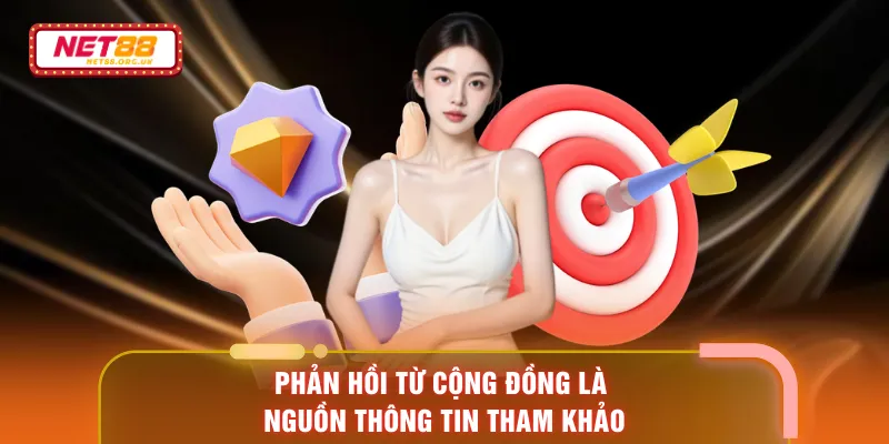 Phản hồi từ cộng đồng là nguồn thông tin tham khảo