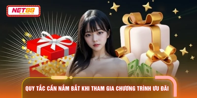 Quy tắc cần nắm bắt khi tham gia chương trình ưu đãi