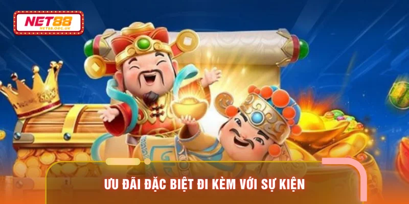 Ưu đãi đặc biệt đi kèm với sự kiện